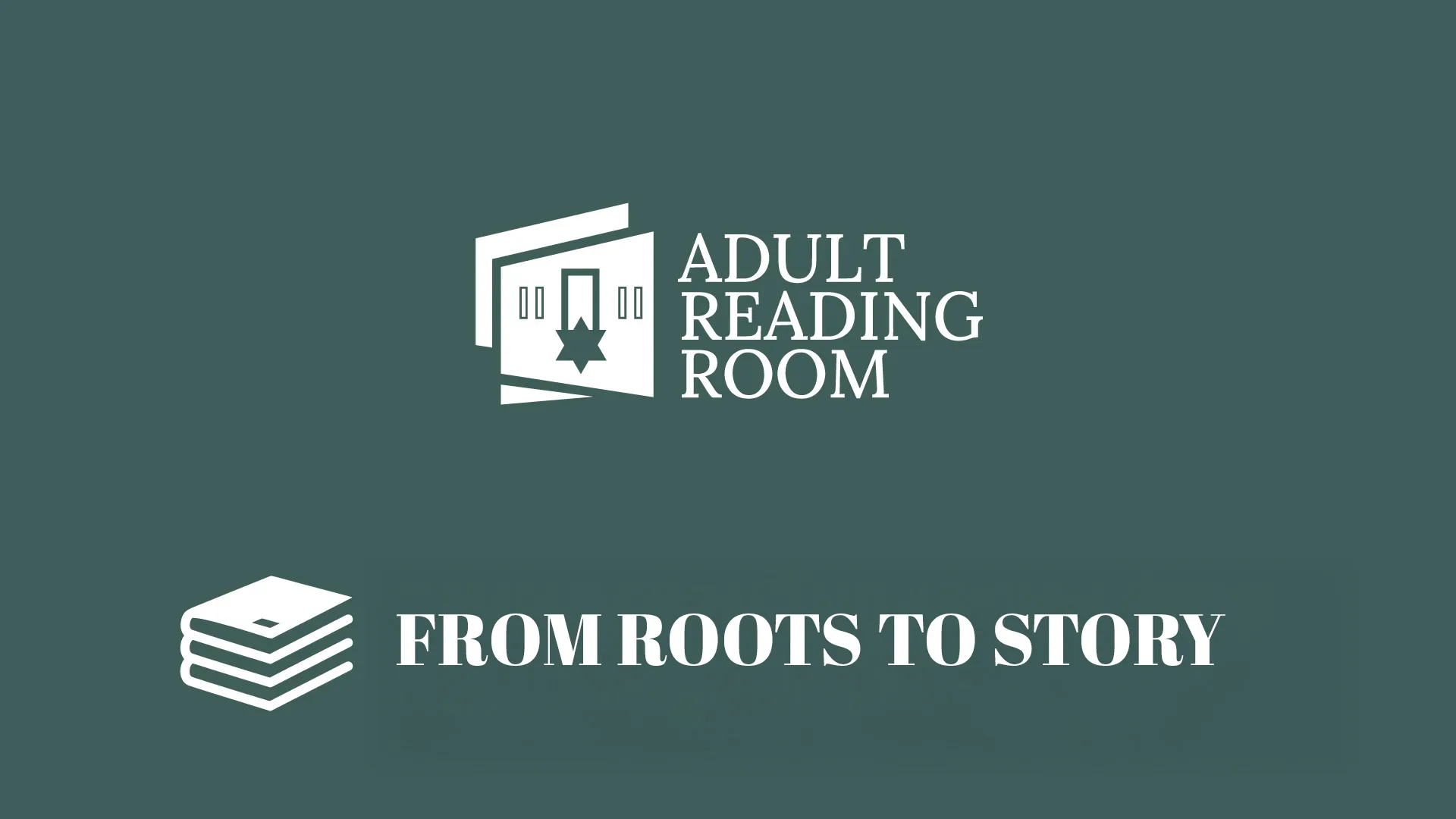 Adult Reading Room - From Roots and Story