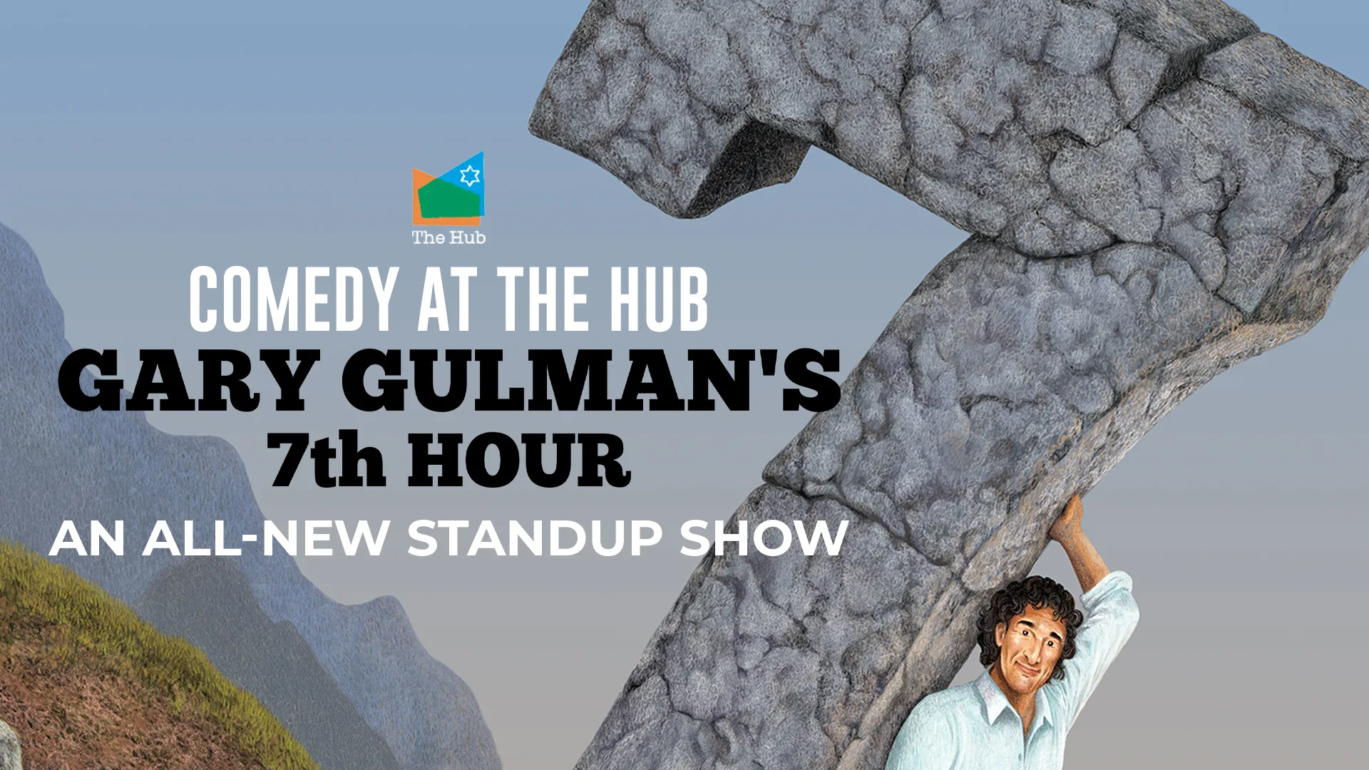 comedy at the hub gary gulmans 7th hour an all - new standup show web banner